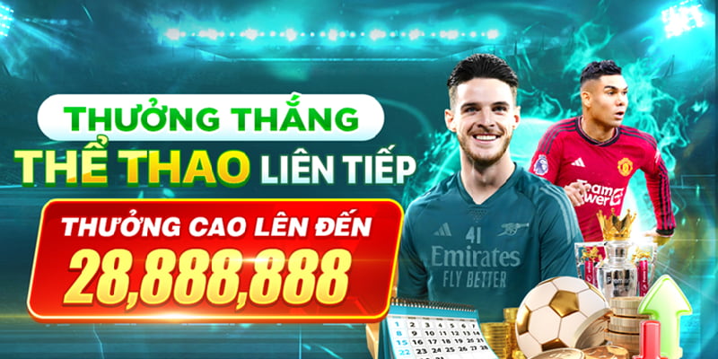 Ưu đãi thưởng thắng liên tiếp sảnh Thể thao