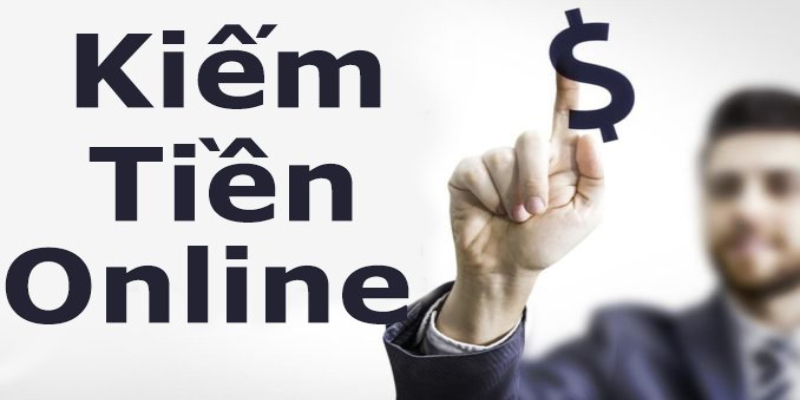 Các công việc online kiếm tiền chủ động tại nhà
