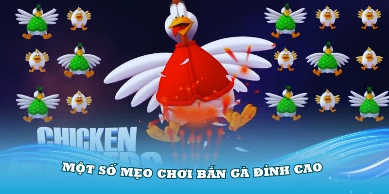 Nắm vững một số mẹo chơi bắn gà đỉnh cao